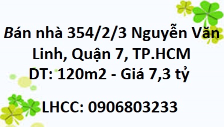 ⭐️Bán nhà 354/2/3 Nguyễn Văn Linh, quận 7, hẻm 4.5m, giá 7,3 tỷ; 0906803233 - Ảnh chính